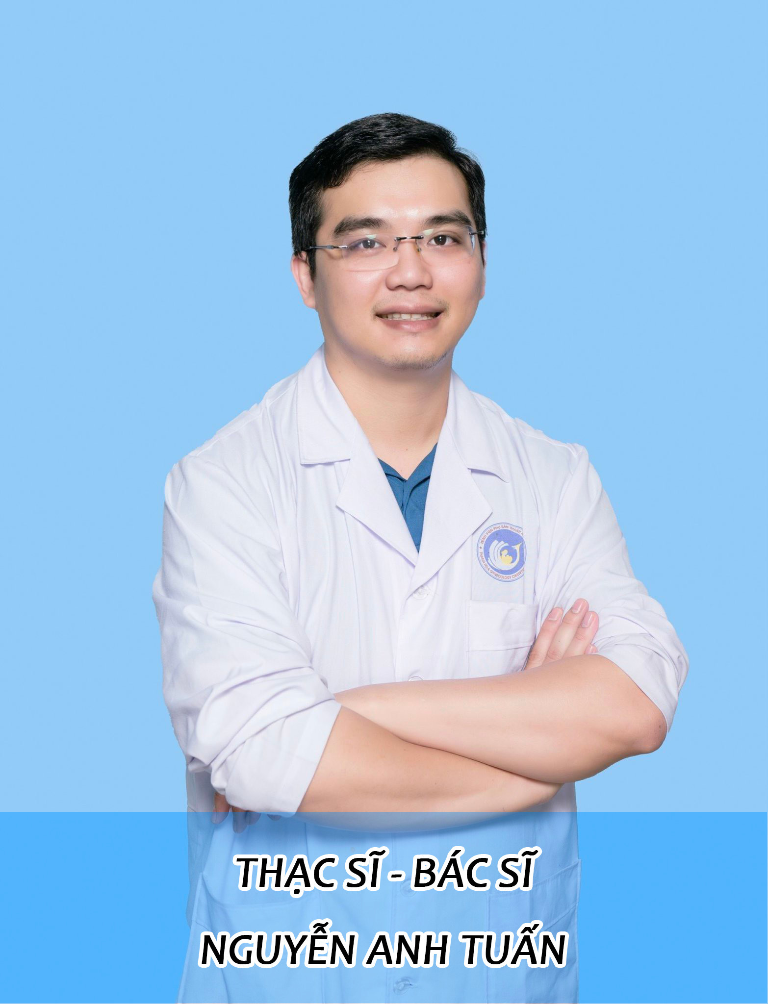 THẠC SĨ - BÁC SĨ. NGUYỄN ANH TUẤN